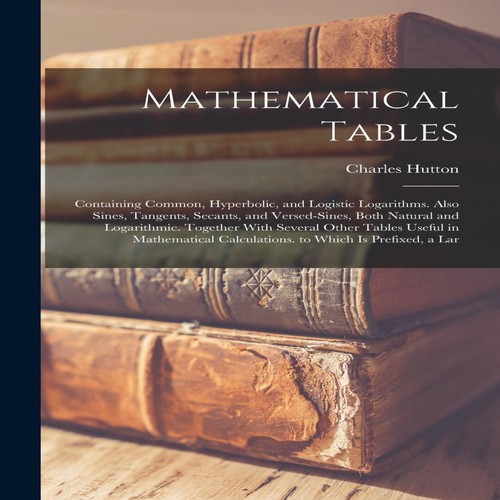 Mathematical tables containing - tables,